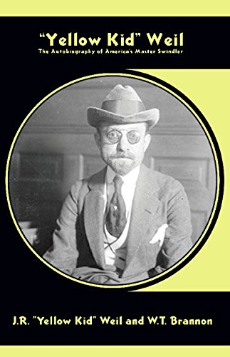 Yellow Kid" Weil: The Autobiography of America's Master Swindler (Paperback)