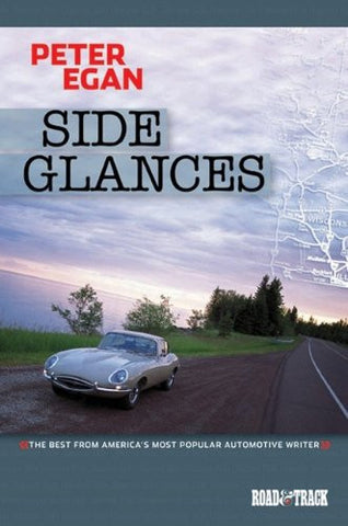 Side Glances, The Best from America's Most Popular Automotive Writer