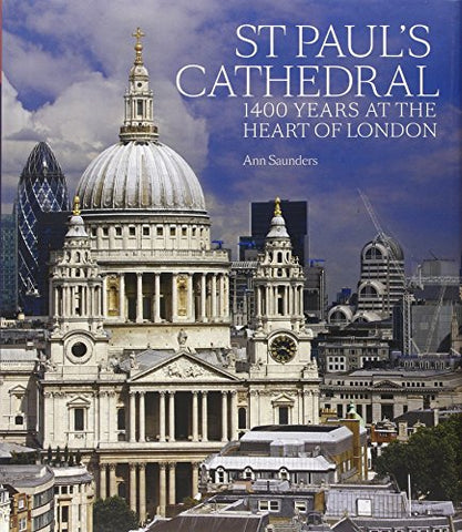 St Paul's Cathedral: 1,400 Years at the Heart of London (Hardcover)
