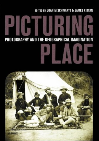 Picturing Place: Photography and the Geographical Imagination - Paperback