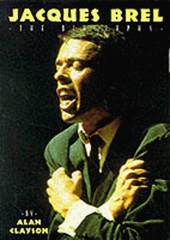 Jacques Brel -- The Biography
