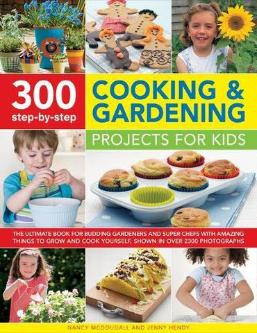 300 Step-by-Step Cooking &  Gardening Projects for Kids (Paperback)