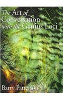 The Art of Conversation with the Genius Loci - Patterson, Barry (Paperback)