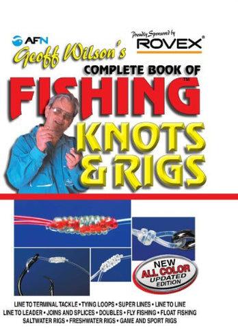 Complete Book of Fishing Knots and Rigs - Geoff Wilson (Paperback)