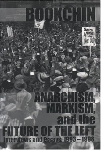 Anarchism, Marxism and the Future of the Left: Interviews and Essays, 1993-1998