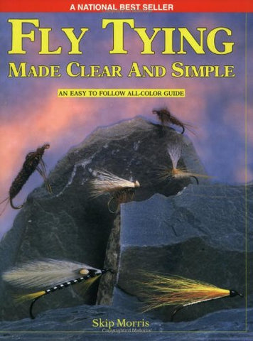 Frank Amato Publications- Fly Tying Made Clear & Simple Skip Morris (Spiral-bound)