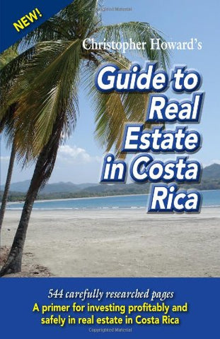 Christopher Howard's Guide to Real Estate in Costa Rica