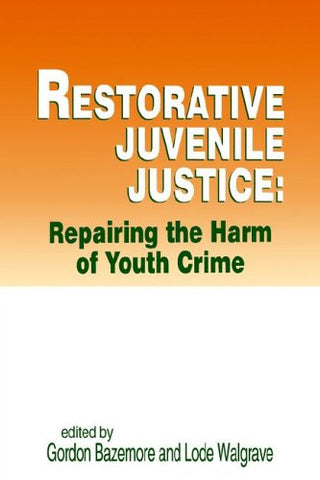 Restorative Juvenile Justice: Repairing the Harm of Youth Crime (Paperback)