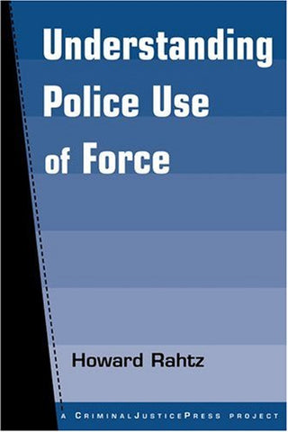 Understanding Police Use of Force (Paperback)