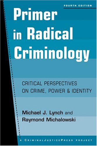 Primer in Radical Criminology: Critical Perspectives on Crime, Power, and Identity, 4th Edition (Paperback)
