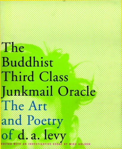 The Buddhist Third Class Junkmail Oracle:  The Art and Poetry of D. A. Levy (Paperback)