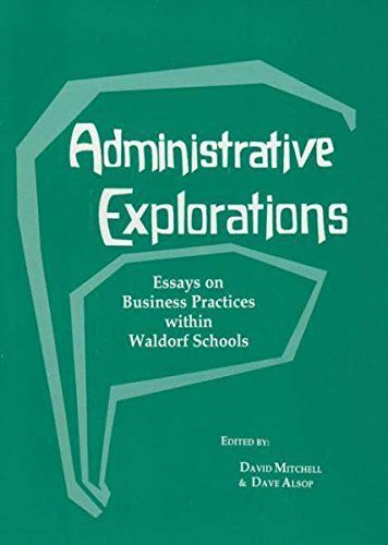 Administrative Explorations: Essays on Business Practices within Waldorf Schools