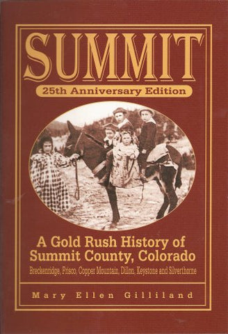 Summit A Gold Rush History of Summit County, Colorado (Softcover)