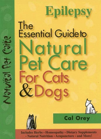 Epilepsy: The Essential Guide to Natural Pet Care