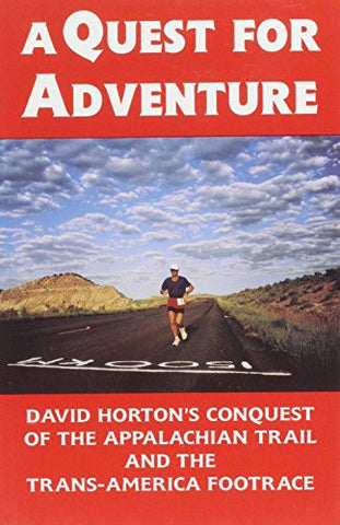 A Quest for Adventure: David Horton's Conquest of the Appalachian Trail and the Trans-America Footrace