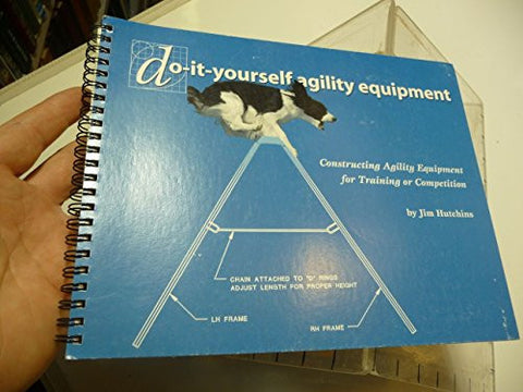Do-it-yourself agility equipment: Constructing agility obstacles for training or competition