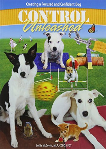 Control Unleashed: Creating A Focused And Confident Dog (Paperback)