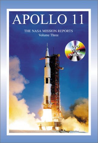 Apollo 11: The NASA Mission Reports  Vol 3: Apogee Books Space Series 22