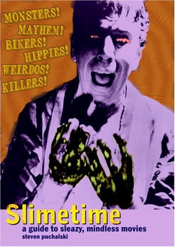 Slimetime: A Guide to Sleazy, Mindless Movies