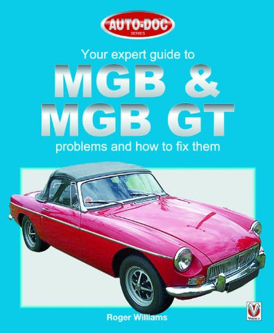 Your Expert Guide to MGB and MGB GT Problems and How to Fix Them