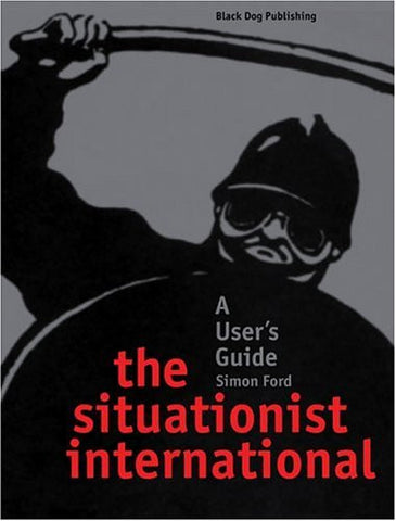 Situationist International: A User's Guide