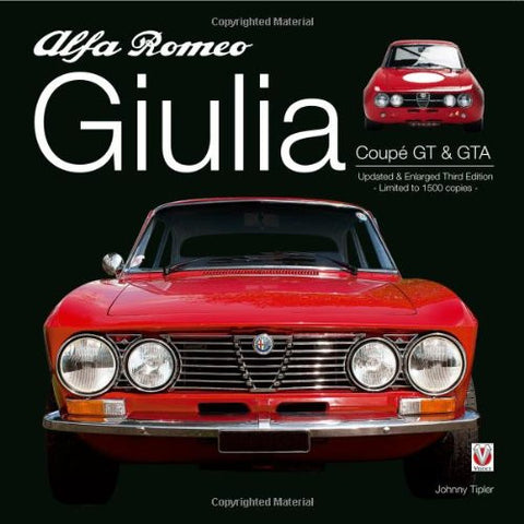 Alfa Romeo Giulia GT & GTA: Enlarged & Revised 3rd Edition