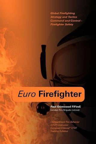 Euro Firefighter Fire Tactics And Training Manual By Paul Grimwood - 2008 Published (Paperback)