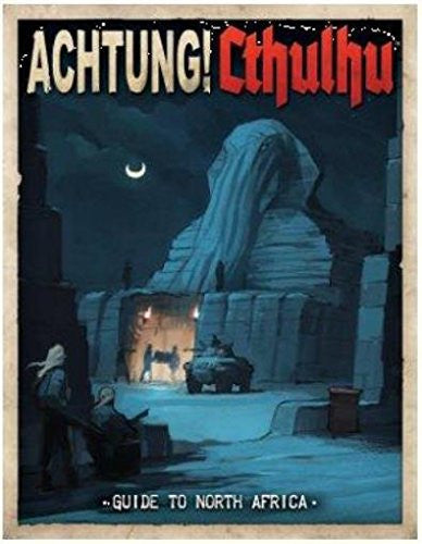 Achtung! Cthulhu - Guide to North Africa (Call of Cthulhu/Savage Words Supp., Full Color) (2014, Paperback)