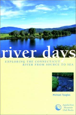 River Days: Exploring the Connecticut River and Its History from Source to Sea