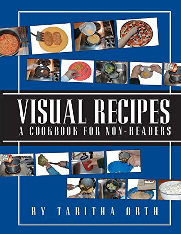 Visual Recipes: A Cookbook for Non-Readers (Perfect Paperback)