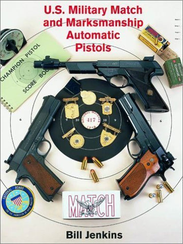 U.S. Military Match & Marksmanship Pistols (hardcover)