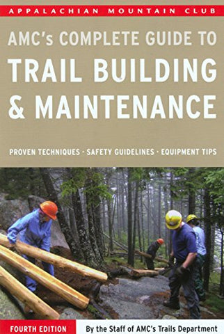 Complete Guide to Trail Building and Maintenance (Paperback)