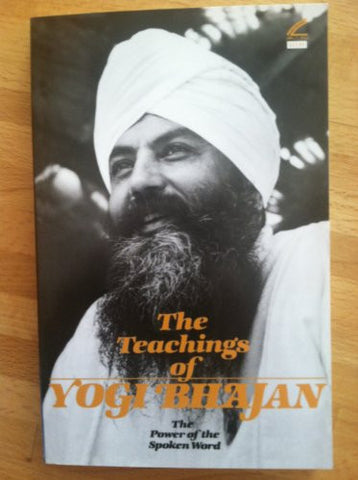 The Teachings of Yogi Bhajan: The Power of the Spoken Word