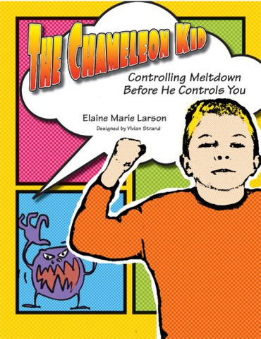 The Chameleon Kid: Controlling Meltdown Before He Controls You (Hardcover)
