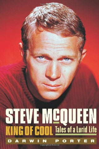Steve McQueen, King of Cool Tales of a Lurid Life (Hardcover)