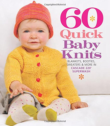 60 Quick Baby Knits in Cascade 220 Superwash (Paperback)