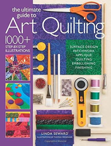 The Ultimate Guide to Art Quilting (Paperback)
