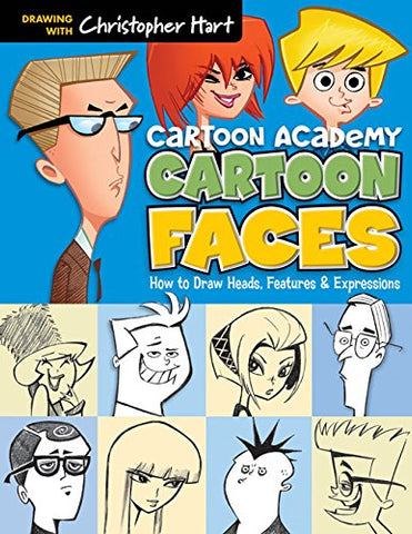 Cartoon Faces: How To Draw Heads, Features & Expressions (paperback)