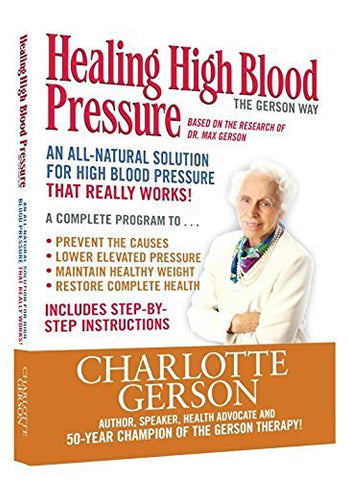 Healing High Blood Pressure: The Gerson Way