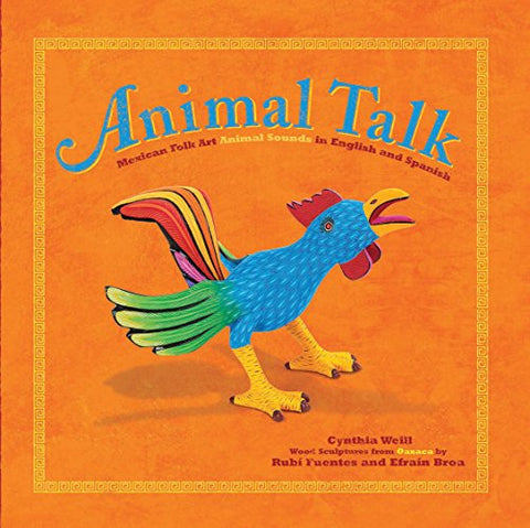 Animal Talk: Mexican Folk Art Animal Sounds in English and Spanish (Hardcover)