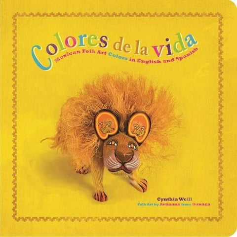 Colores de la Vida: Mexican Folk Art Colors in Spanish and English (Board book)