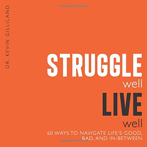 Struggle Well, Live Well (Paperback)