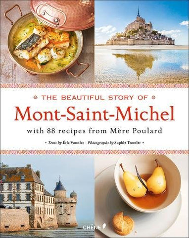 The Beautiful Story of Mont-Saint-Michel: With 88 Recipes from Mère Poulard (Hardcover)