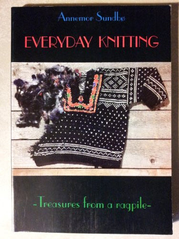 Everyday Knitting: Treasures from a Ragpile