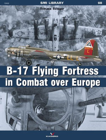 B-17 Flying Fortress in Combat Over Europe - Softcover