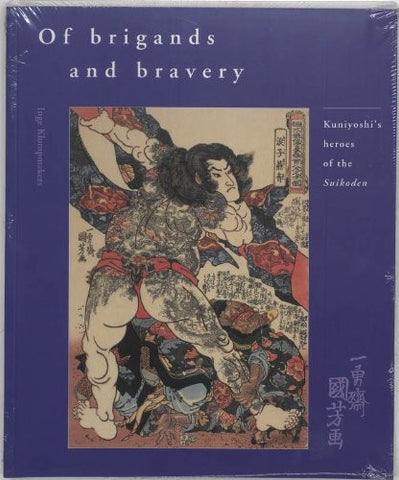 Of Brigands and Bravery: Kuniyoshi's Heroes of the Suikoden
