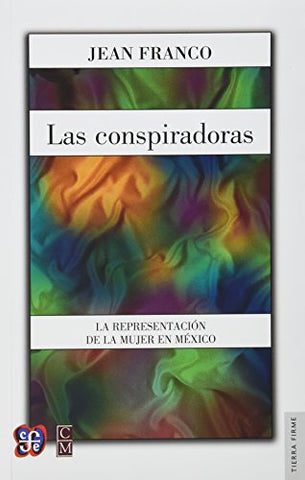 Las conspiradoras : la representación de la mujer en México (Paperback)