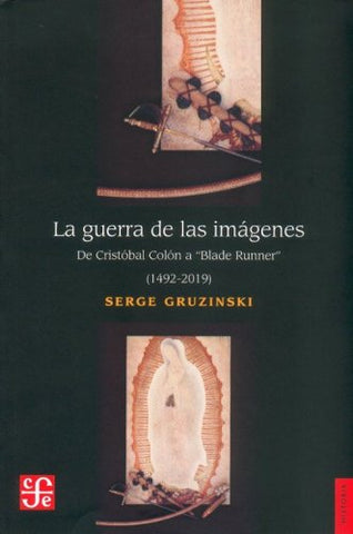 La guerra de las imágenes : de Cristóbal Colón a "Blade Runner" (1492-2019) (Paperback)