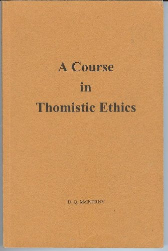 A Course in Thomistic Ethics ( Softcover)