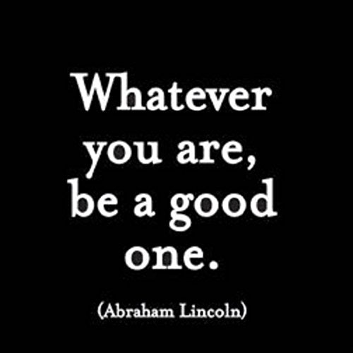 Magnet 3.5" Square - "whatever you are, be a good one"